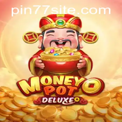 Exploring MoneyPotDELUXE: The Game That Delivers Excitement and Rewards